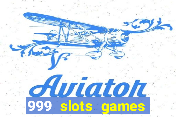 999 slots games download apk